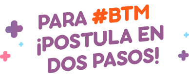 ¡Postula en dos pasos a #BTM!